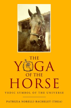 The Yoga of The Horse - Vedic Symbol Of The Universe